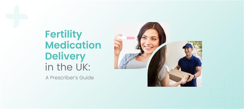 Fertility Medication Delivery service in UK